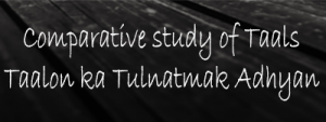 Comparative study of Taals Taalon ka Tulnatmak Adhyan